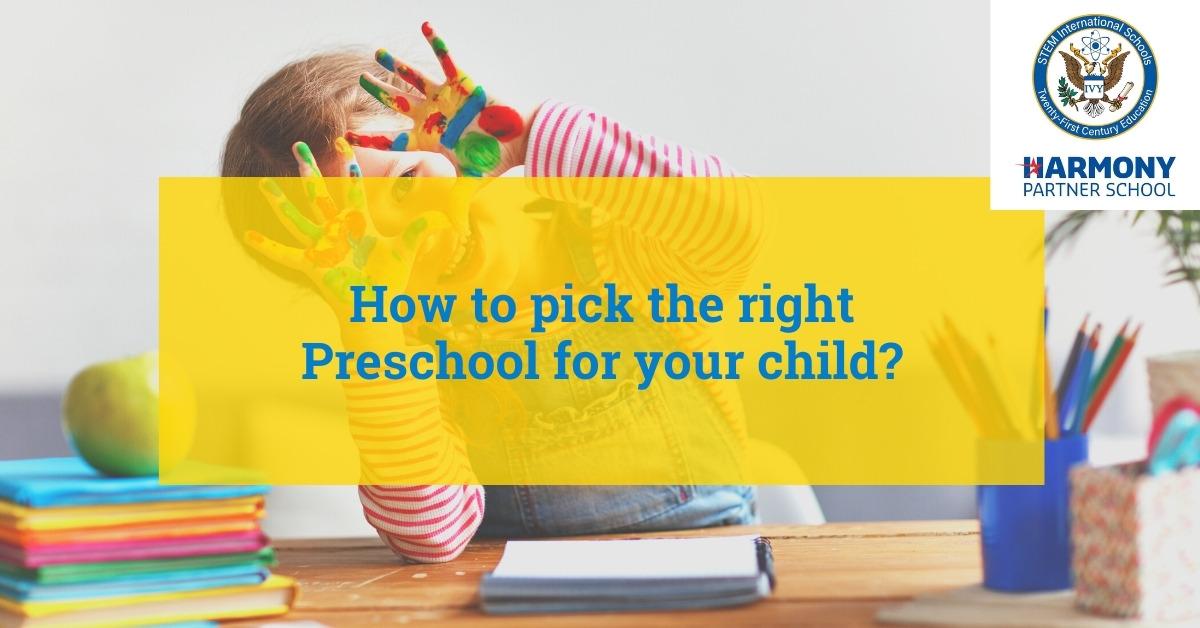 How to pick the right Preschool for your child?